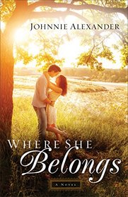 Where She Belongs: A Novel (Misty Willow)