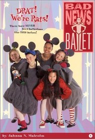 Drat! We're Rats! (Bad News Ballet Series)
