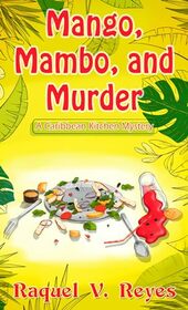 Mango, Mambo, and Murder (A Caribbean Kitchen Mystery, 1)