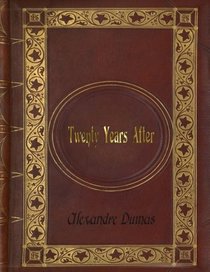 Alexandre Dumas - Twenty Years After