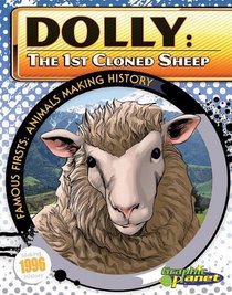 Dolly: The 1st Cloned Sheep (Famous Firsts: Animals Making History (Graphic History))