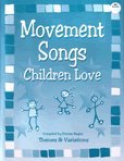 Movement songs children love [Level K-2]