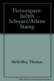 Fictivespace: Judith Schwarz/Arlene Stamp