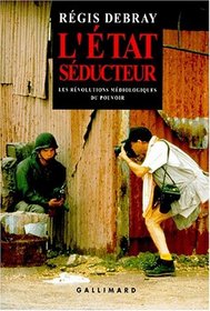 L' Etat Seducteur (French Edition)