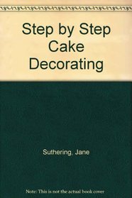 Step by Step Cake Decorating
