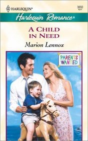 A Child in Need (Parents Wanted, Bk 1) (Harlequin Romance, No 3650)