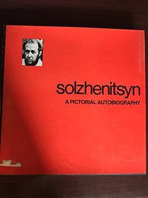 Solzhenitsyn: A Pictorial Autobiography