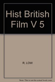 Hist British Film          V 5 (History of British Film)