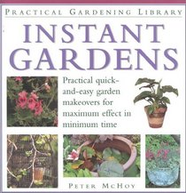 Instant Gardens (Practical Gardening Library)