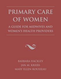 Primary Care of Women: A Guide for Midwives & Women's Health Providers