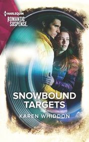 Snowbound Targets (Harlequin Romantic Suspense, No 2085)