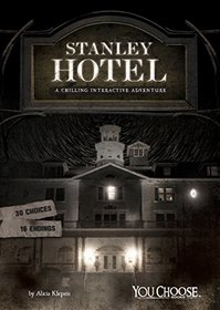Stanley Hotel: A Chilling Interactive Adventure (You Choose: Haunted Places)