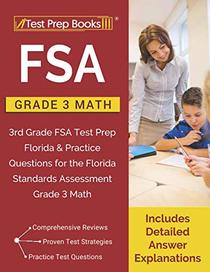 FSA Practice Grade 3 Math: 3rd Grade FSA Test Prep Florida & Practice Questions for the Florida Standards Assessment Grade 3 Math [Includes Detailed Answer Explanations]