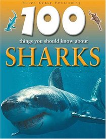 100 Things You Should Know About Sharks (100 Things You Should Know Abt)