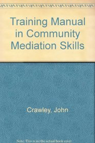 Training Manual in Community Mediation Skills