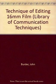 Technique of Editing 16mm Film (Library of Communication Techniques)