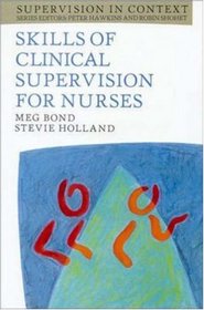 Skills of Clinical Supervision for Nurses: A Practical Guide for Supervisees, Clinical Supervisors, and Managers