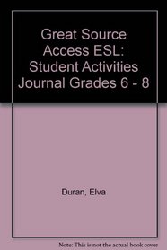 Great Source Access Esl: Science Student Journal Teacher's Edition Grades 5 - 12