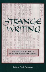 Strange Writing: Anomaly Accounts in Early Medieval China (S U N Y Series in Chinese Philosophy and Culture)