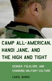 Camp All-American, Hanoi Jane, and the High and Tight : Gender, Folklore, and Changing Military Culture