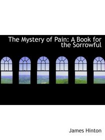 The Mystery of Pain: A Book for the Sorrowful