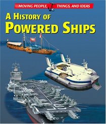 Moving People, Things and Ideas - A History of Powered Ships