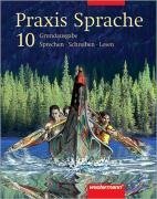 Praxis Sprache 10. Schlerband. Neubearbeituung. Grundausgabe