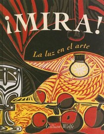 Mira! / Look!: La Luz En Arte / Seeing the Light in Art