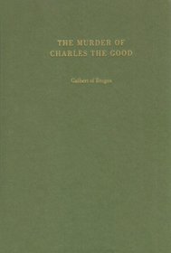 The Murder of Charles the Good (Records of Western Civilization Series)