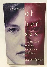 Because of Her Sex: The Myth of Equality for Women in Britain