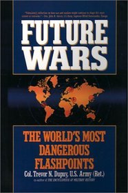 Future Wars : The World's Most Dangerous Flashpoints