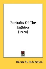 Portraits Of The Eighties (1920)