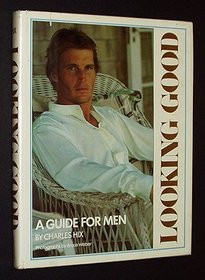 Looking good: A guide for men