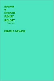 Handbook of Freshwater Fishery Biology, Volume 2: Life History Data on centrarchid Fishes of the United States and Canada (Handbook of Freshwater Fishery ... (Handbook of Freshwater Fishery Biology)