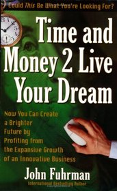Time and Money 2 Live Your Dream