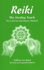 Reiki the Healing Touch : First and Second Degree Manual (Revised and Expanded Edition)