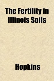 The Fertility in Illinois Soils