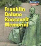 The Franklin Delano Roosevelt Memorial (Symbols of Freedom)