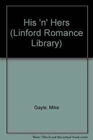 His 'n' Hers (Linford Romance Library)