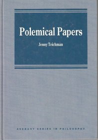 Polemical Papers (Avebury Series in Philosophy))