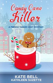 Candy Cane Killer (Freshly Baked, Bk 4)