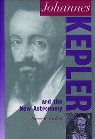 Johannes Kepler: And the New Astronomy (Oxford Portraits in Science)