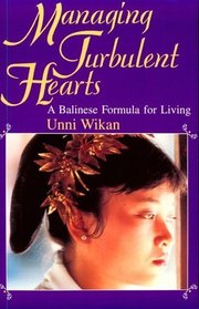Managing Turbulent Hearts : A Balinese Formula for Living