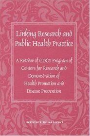 Linking Research and Public Health Practice: A Review of CDC's Program of Centers for Research and Demonstration of Health Promotion and Disease Prevention (Compass)