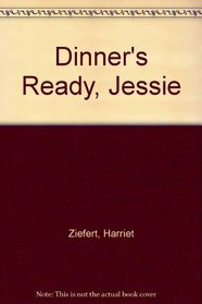 Dinnr's Ready Jessie