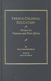 French Colonial Education: Essays on Vietnam and West Africa (Ams Studies in Education)