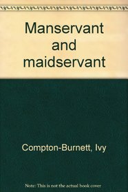 MANSERVANT AND MAIDSERVANT