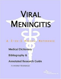 Viral Meningitis - A Medical Dictionary, Bibliography, and Annotated Research Guide to Internet References