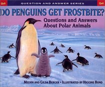 Do Penguins Get Frostbite: Questions and Answers About Polar Animals (Scholastic Question  Answer (Hardcover))