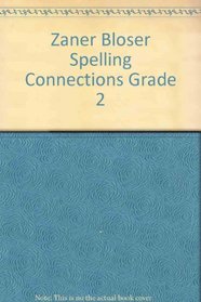 Zaner Bloser Spelling Connections Grade 2